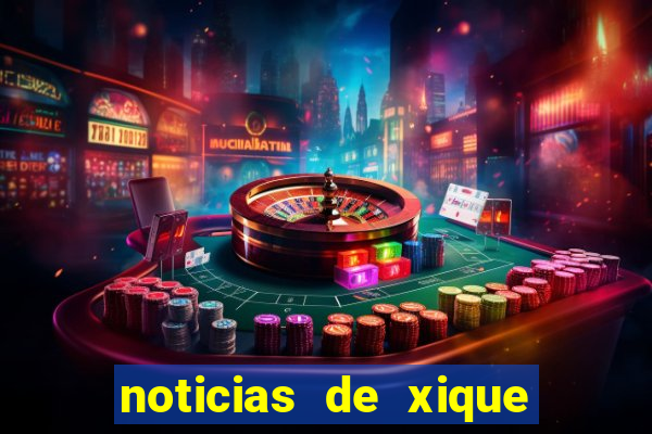 noticias de xique xique ba