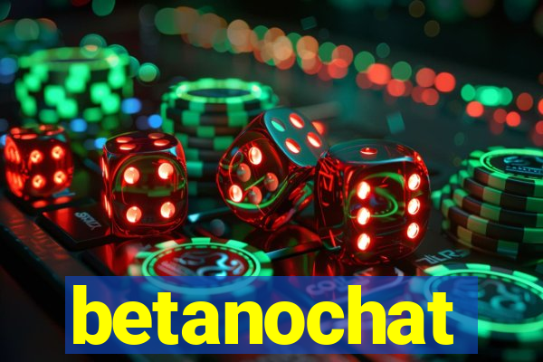 betanochat