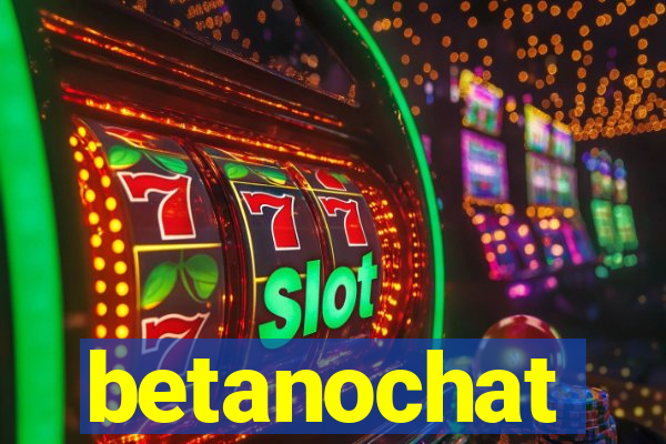 betanochat