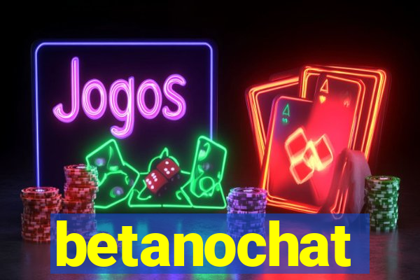 betanochat