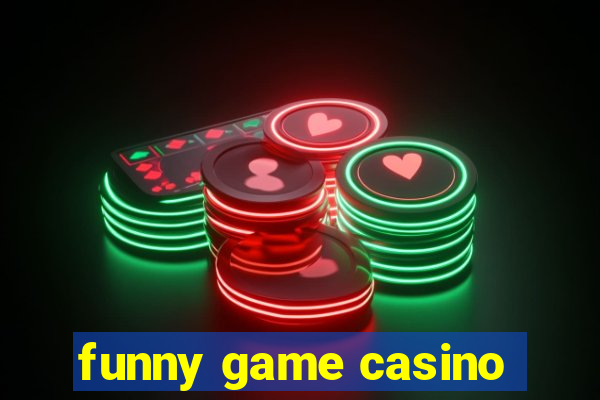 funny game casino