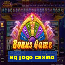 ag jogo casino