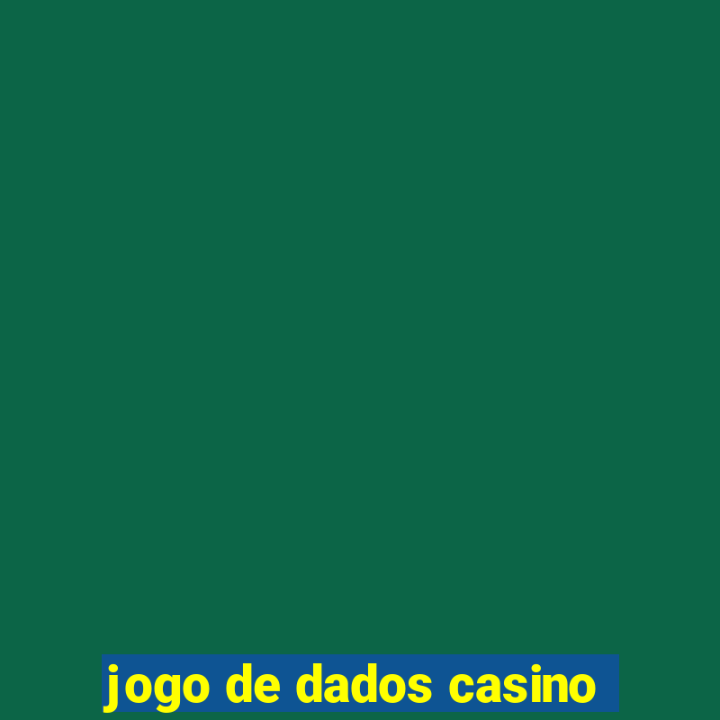 jogo de dados casino