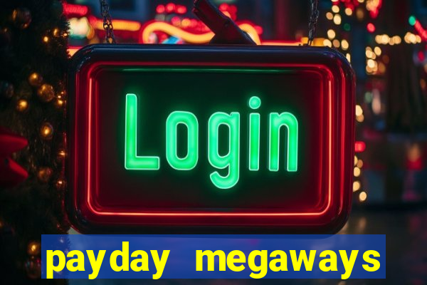 payday megaways slot free play