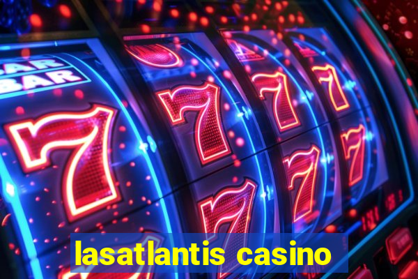 lasatlantis casino