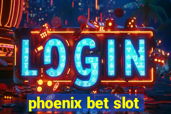 phoenix bet slot