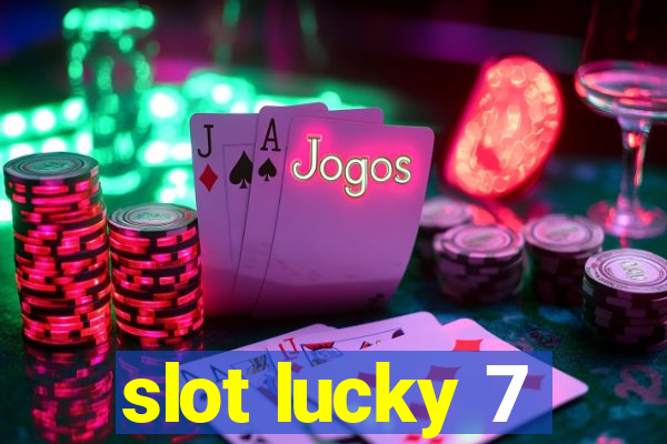 slot lucky 7