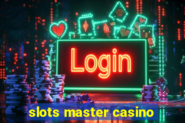 slots master casino