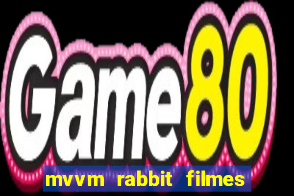 mvvm rabbit filmes e s茅ries