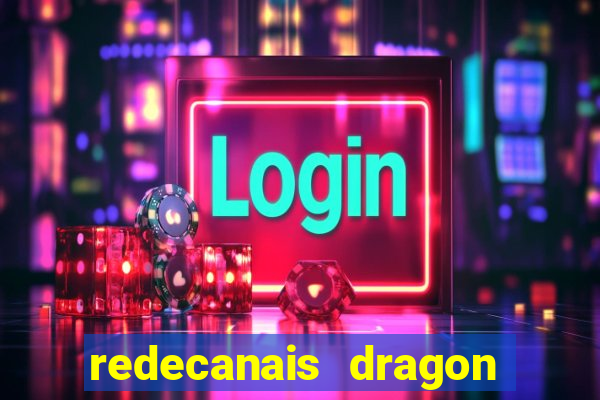 redecanais dragon ball z