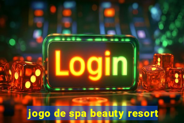 jogo de spa beauty resort