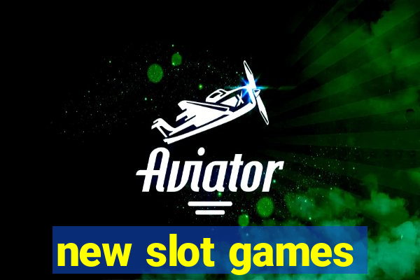 new slot games