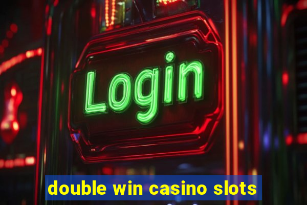 double win casino slots