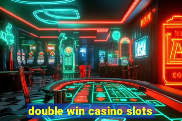 double win casino slots