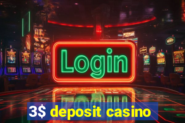 3$ deposit casino