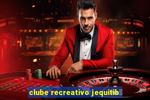 clube recreativo jequitib谩