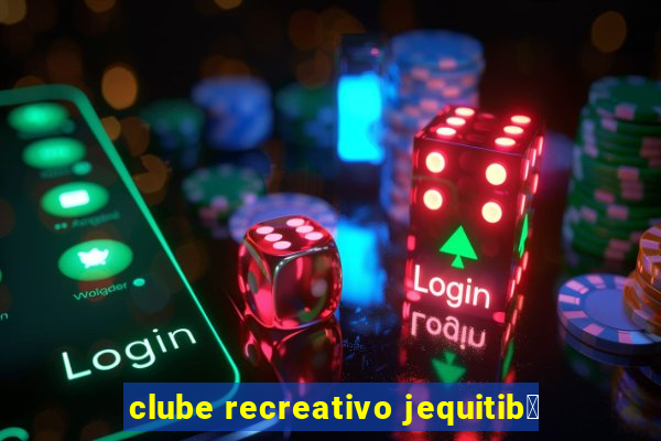 clube recreativo jequitib谩