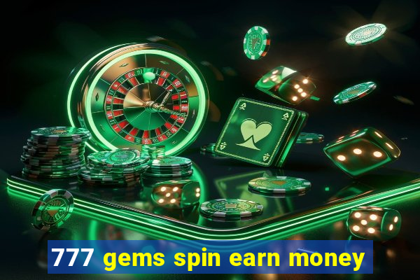 777 gems spin earn money