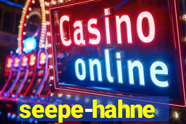 seepe-hahne