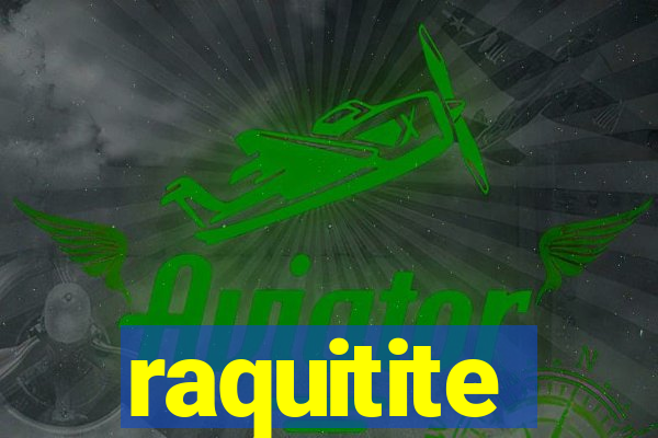 raquitite