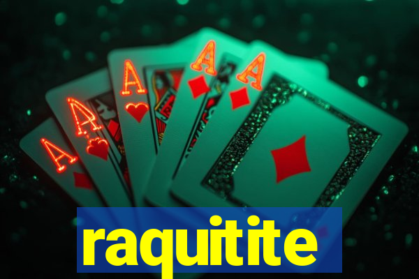 raquitite