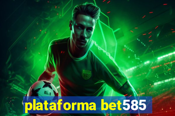 plataforma bet585