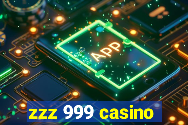 zzz 999 casino