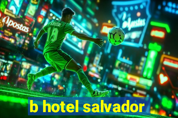 b hotel salvador