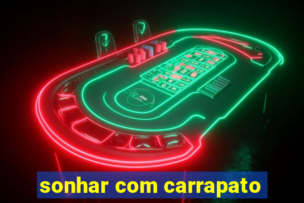 sonhar com carrapato