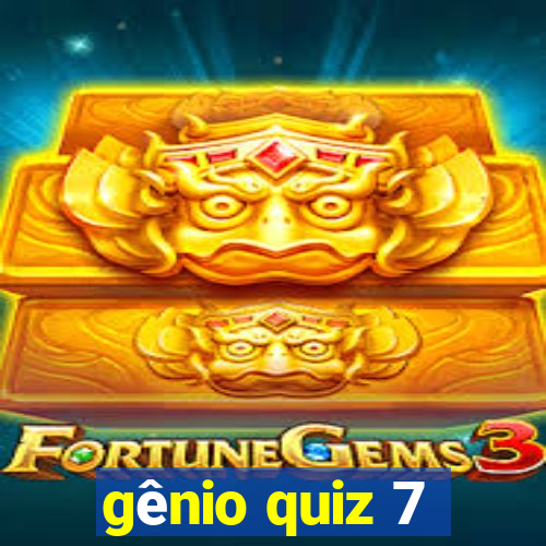 gênio quiz 7