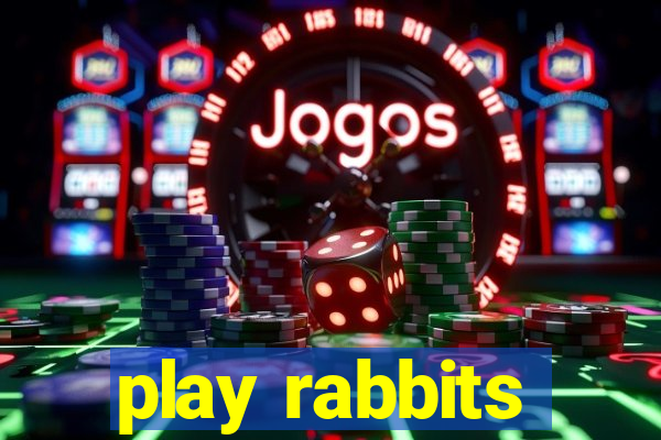 play rabbits