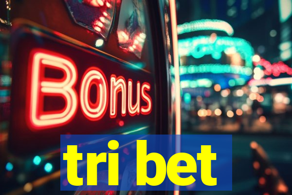 tri bet