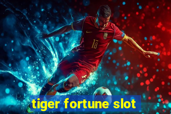 tiger fortune slot