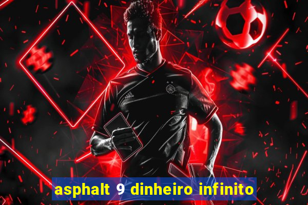 asphalt 9 dinheiro infinito