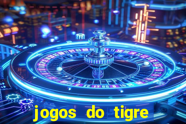 jogos do tigre para ganhar dinheiro