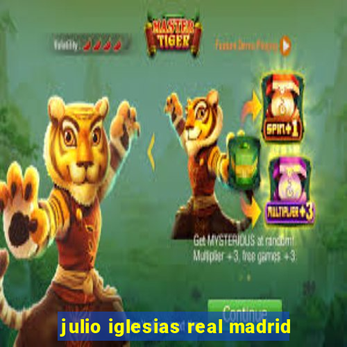 julio iglesias real madrid