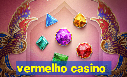 vermelho casino