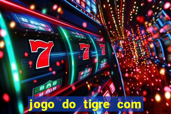 jogo do tigre com dinheiro demo