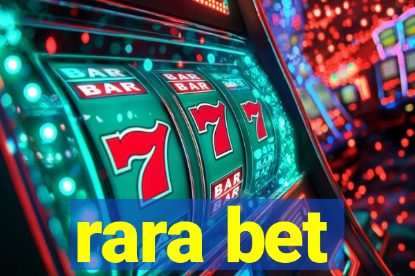 rara bet