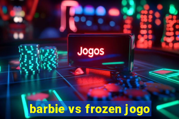 barbie vs frozen jogo