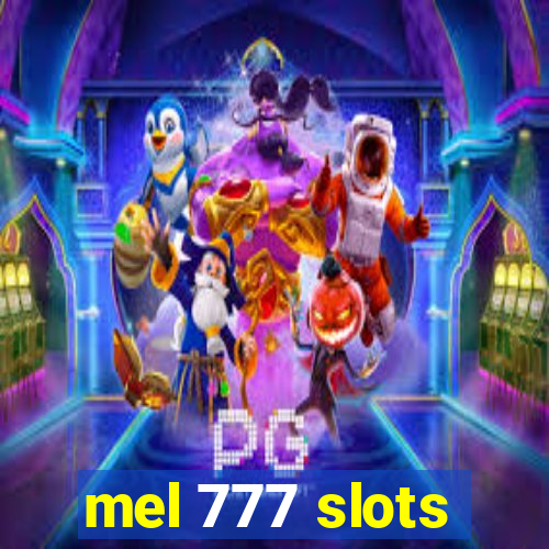 mel 777 slots