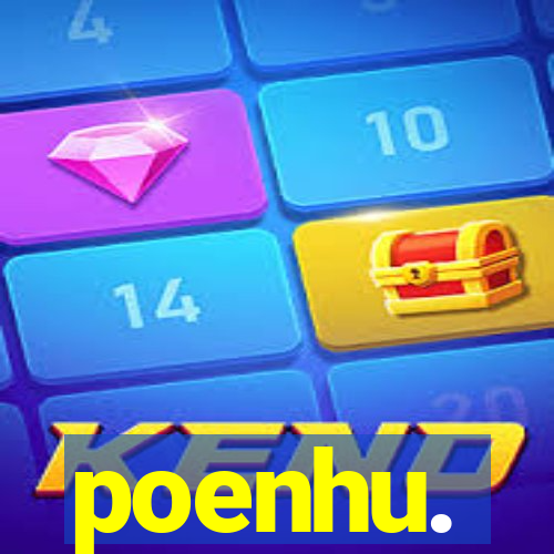 poenhu.