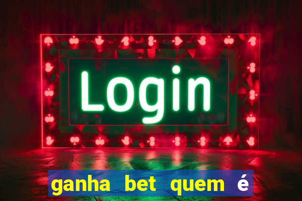 ganha bet quem é o dono