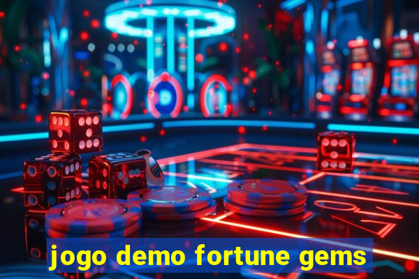 jogo demo fortune gems