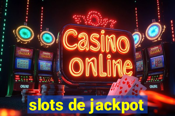 slots de jackpot