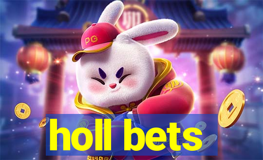 holl bets