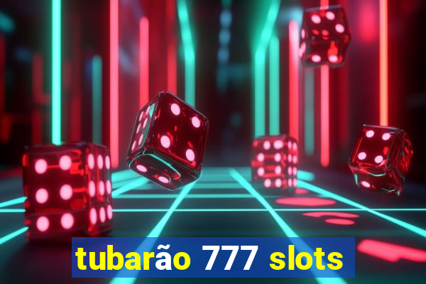 tubarão 777 slots