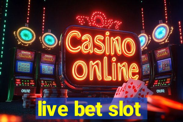 live bet slot