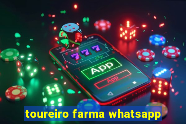 toureiro farma whatsapp