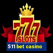 511 bet casino